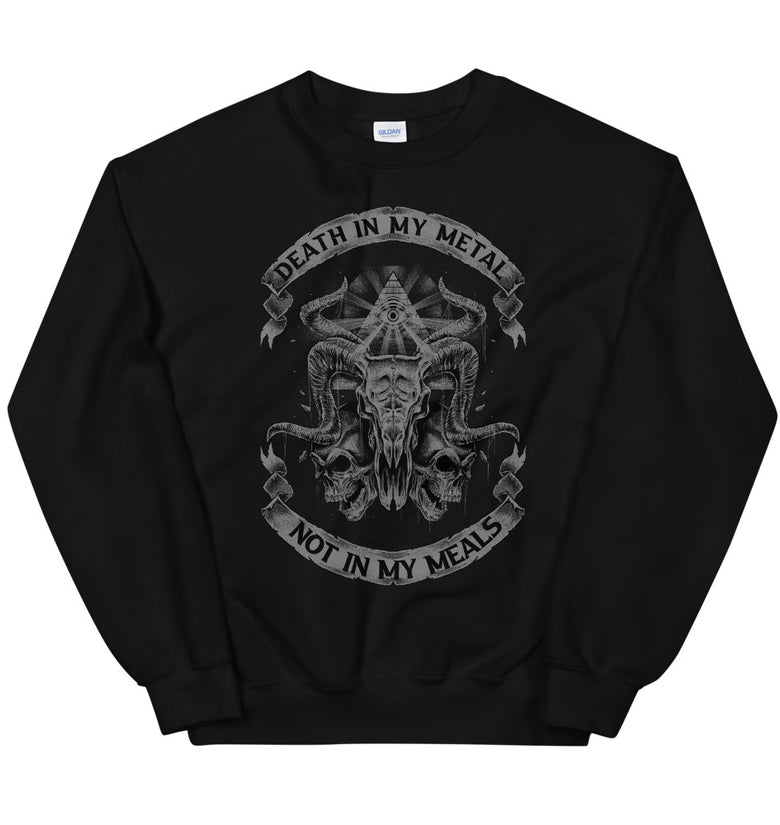 Death In My Metal Not In My Meals - Unisex Sweatshirt